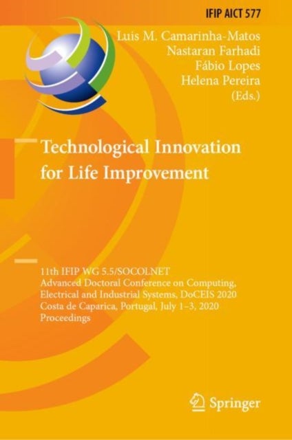 Technological Innovation for Life Improvement - 11th IFIP WG 5.5/SOCOLNET Advanced Doctoral Conference on Computing, Electrical and Industrial Systems, DoCEIS 2020, Costa de Caparica, Portugal, July 1–3, 2020, Proceedings