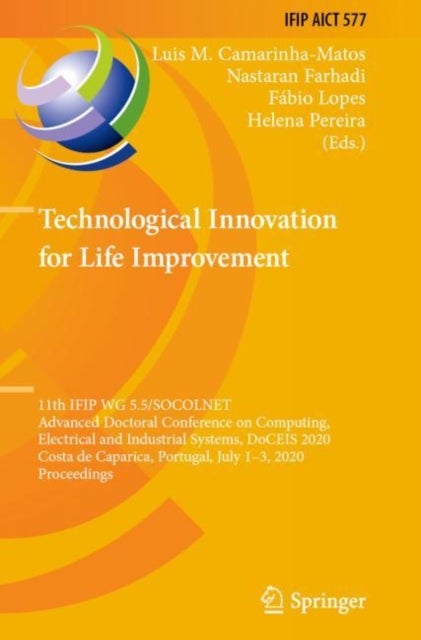 Technological Innovation for Life Improvement - 11th IFIP WG 5.5/SOCOLNET Advanced Doctoral Conference on Computing, Electrical and Industrial Systems, DoCEIS 2020, Costa de Caparica, Portugal, July 1–3, 2020, Proceedings