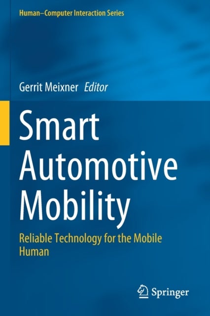 Smart Automotive Mobility - Reliable Technology for the Mobile Human