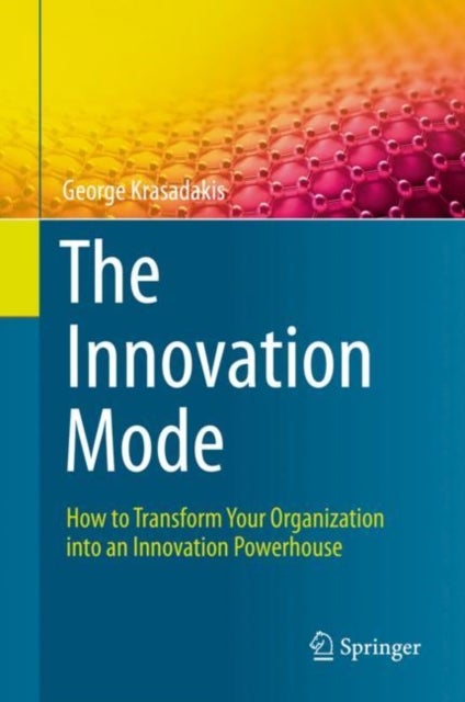 The Innovation Mode - How to Transform Your Organization into an Innovation Powerhouse