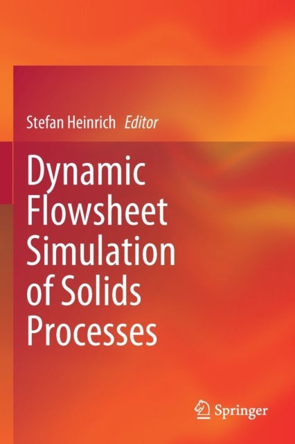 Dynamic Flowsheet Simulation of Solids Processes
