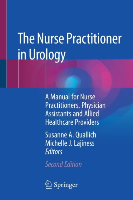The Nurse Practitioner in Urology - A Manual for Nurse Practitioners, Physician Assistants and Allied Healthcare Providers