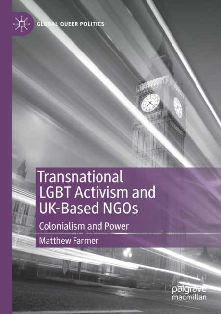 Transnational LGBT Activism and UK-Based NGOs - Colonialism and Power