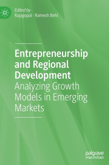 Entrepreneurship and Regional Development - Analyzing Growth Models in Emerging Markets