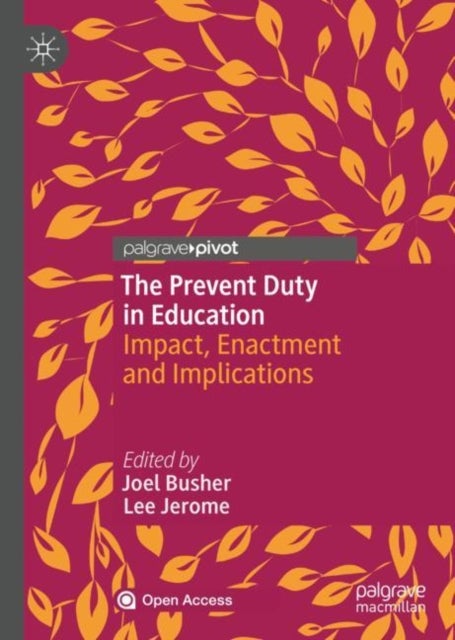 The Prevent Duty in Education - Impact, Enactment and Implications