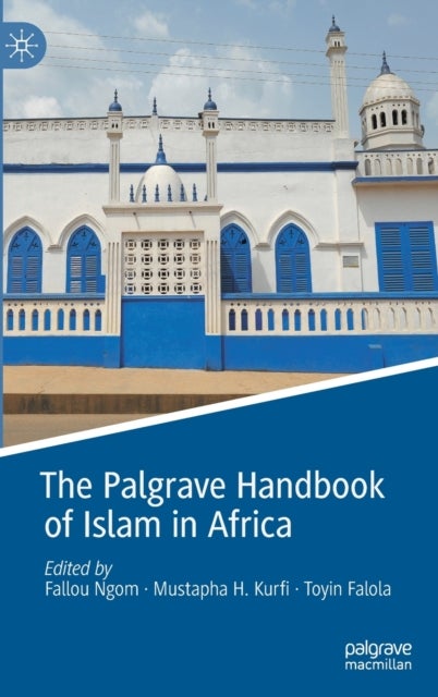 The Palgrave Handbook of Islam in Africa