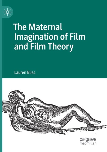 The Maternal Imagination of Film and Film Theory