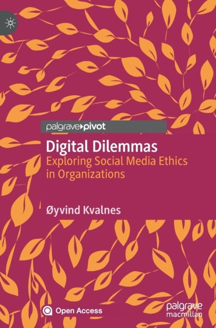 Digital Dilemmas - Exploring Social Media Ethics in Organizations