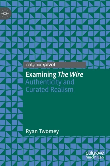 Examining The Wire - Authenticity and Curated Realism