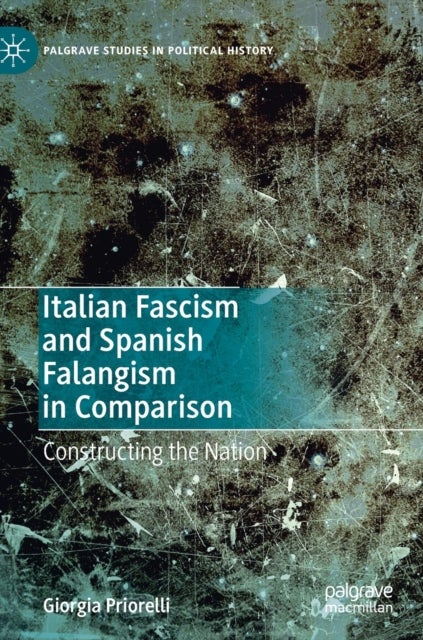 Italian Fascism and Spanish Falangism in Comparison - Constructing the Nation