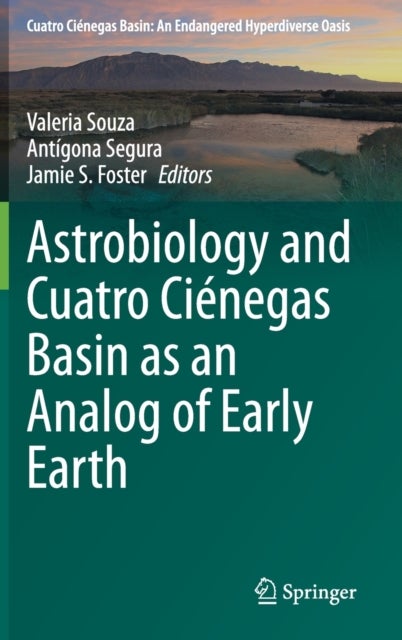 Astrobiology and Cuatro Cienegas Basin as an Analog of Early Earth