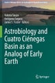 Astrobiology and Cuatro Cienegas Basin as an Analog of Early Earth