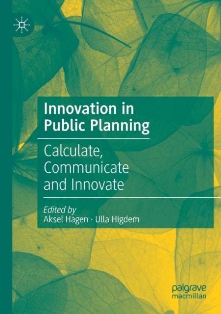 Innovation in Public Planning - Calculate, Communicate and Innovate