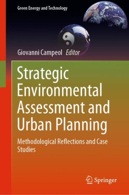 Strategic Environmental Assessment and Urban Planning - Methodological Reflections and Case Studies