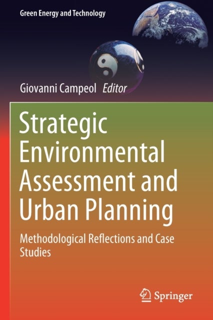 Strategic Environmental Assessment and Urban Planning - Methodological Reflections and Case Studies