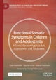 Functional Somatic Symptoms in Children and Adolescents