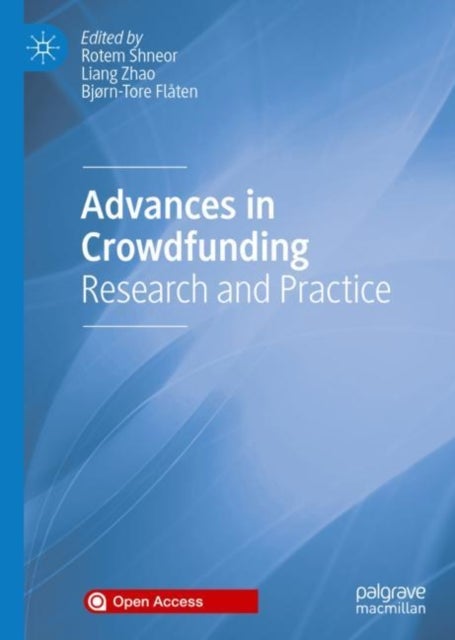 Advances in Crowdfunding - Research and Practice