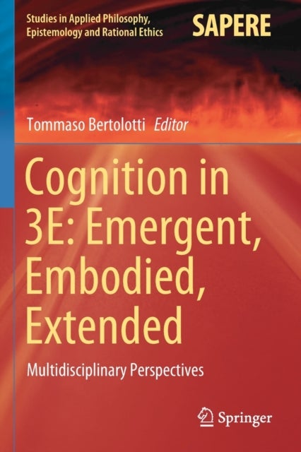 Cognition in 3E: Emergent, Embodied, Extended - Multidisciplinary Perspectives