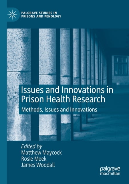 Issues and Innovations in Prison Health Research - Methods, Issues and Innovations