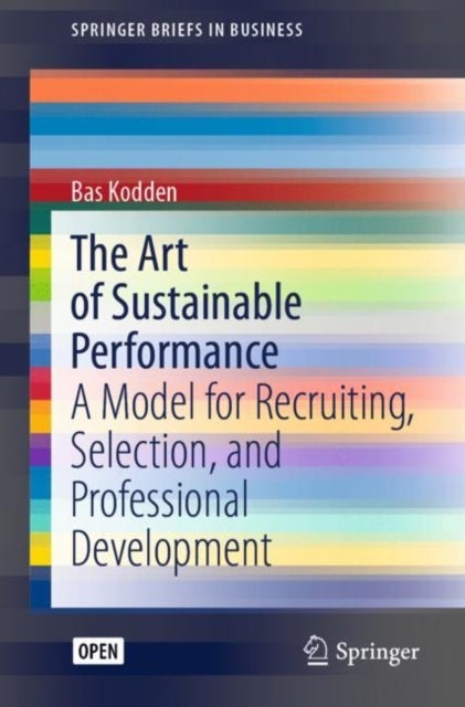 The Art of Sustainable Performance - A Model for Recruiting, Selection, and Professional Development