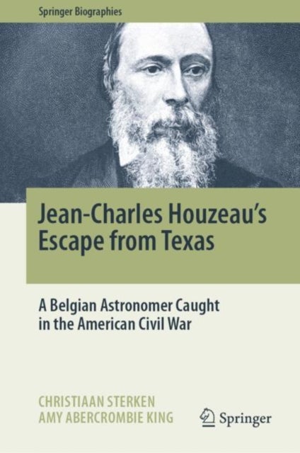 Jean-Charles Houzeau's Escape from Texas - A Belgian Astronomer Caught in the American Civil War