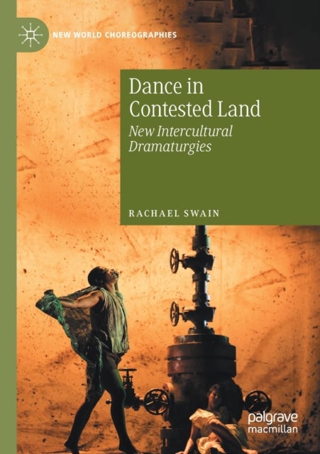 Dance in Contested Land - New Intercultural Dramaturgies