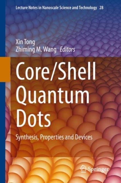 Core/Shell Quantum Dots - Synthesis, Properties and Devices