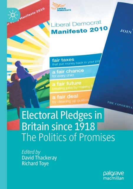 Electoral Pledges in Britain Since 1918 - The Politics of Promises