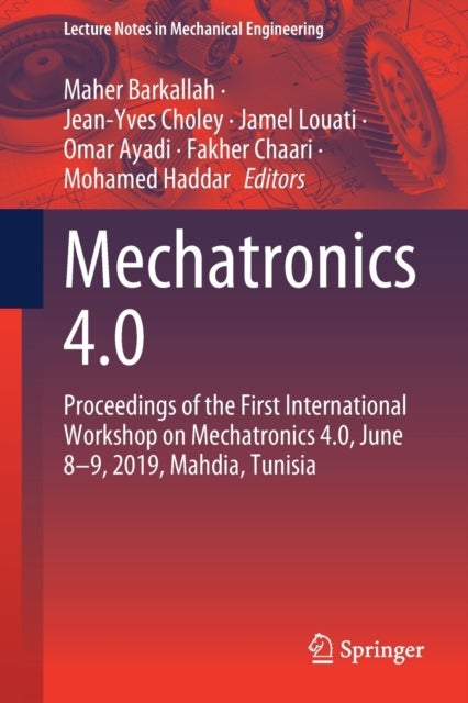 Mechatronics 4.0 - Proceedings of the First International Workshop on Mechatronics 4.0, June 8–9, 2019, Mahdia, Tunisia