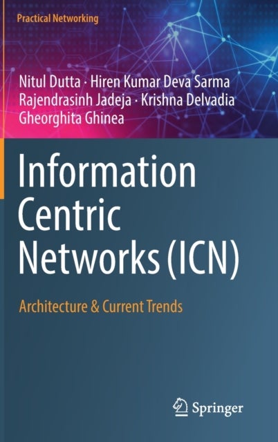 Information Centric Networks (ICN) - Architecture & Current Trends