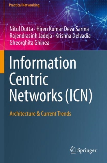 Information Centric Networks (ICN) - Architecture & Current Trends