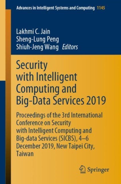 Security with Intelligent Computing and Big-Data Services 2019 - Proceedings of the 3rd International Conference on Security with Intelligent Computing and Big-data Services (SICBS), 4–6 December 2019, New Taipei City, Taiwan