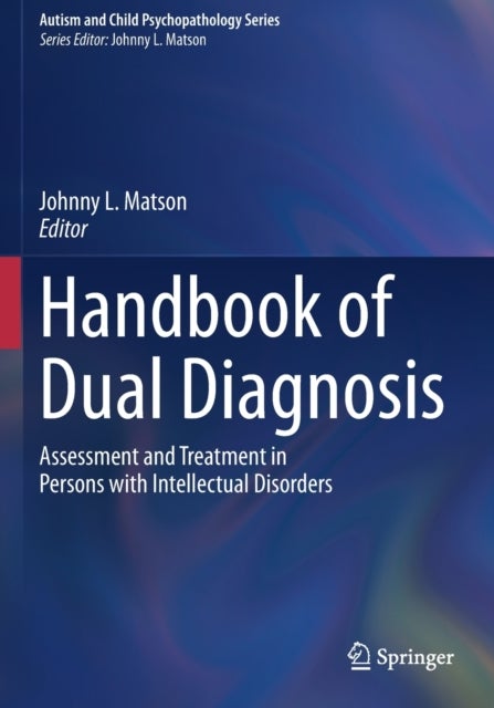 Handbook of Dual Diagnosis - Assessment and Treatment in Persons with Intellectual Disorders