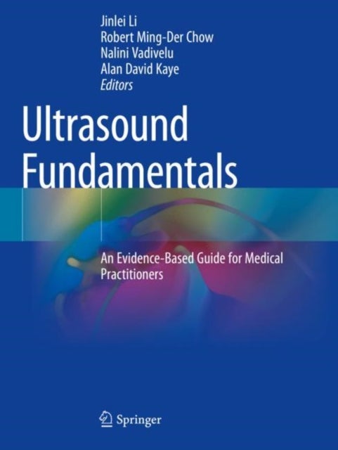 Ultrasound Fundamentals - An Evidence-Based Guide for Medical Practitioners