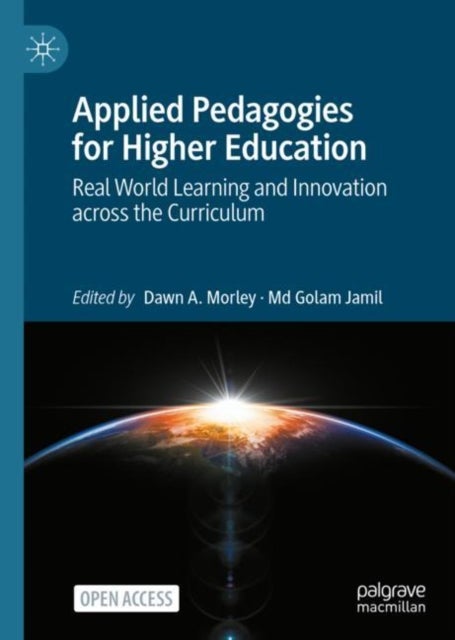 Applied Pedagogies for Higher Education - Real World Learning and Innovation across the Curriculum