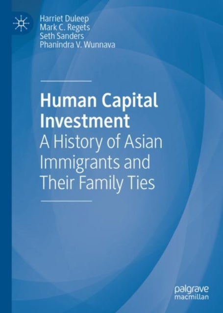 Human Capital Investment - A History of Asian Immigrants and Their Family Ties