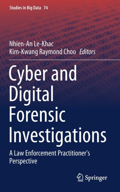 Cyber and Digital Forensic Investigations - A Law Enforcement Practitioner’s Perspective