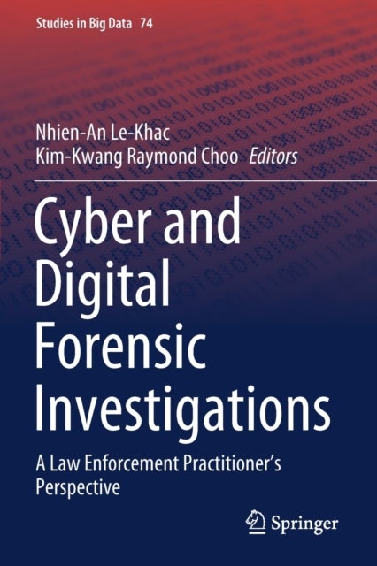 Cyber and Digital Forensic Investigations - A Law Enforcement Practitioner’s Perspective