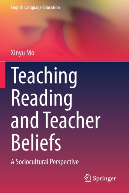 Teaching Reading and Teacher Beliefs - A Sociocultural Perspective