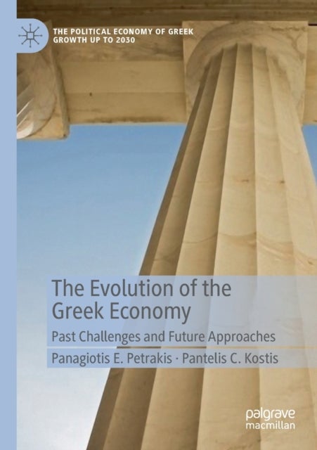 The Evolution of the Greek Economy - Past Challenges and Future Approaches