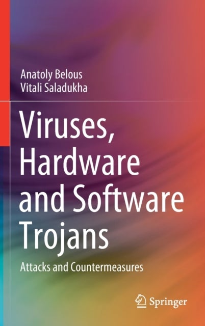 Viruses, Hardware and Software Trojans - Attacks and Countermeasures