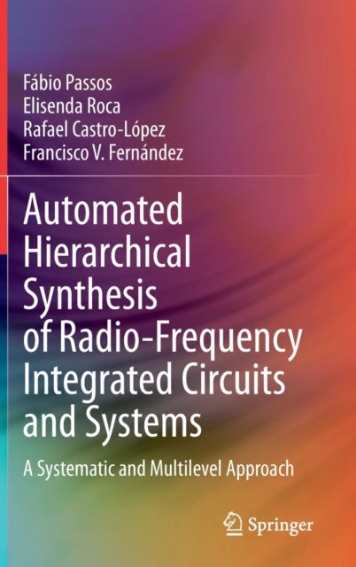 Automated Hierarchical Synthesis of Radio-Frequency Integrated Circuits and Systems - A Systematic and Multilevel Approach