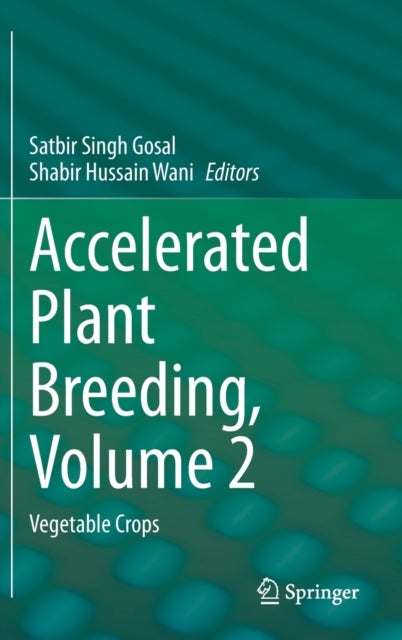 Accelerated Plant Breeding, Volume 2 - Vegetable Crops