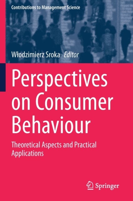 Perspectives on Consumer Behaviour - Theoretical Aspects and Practical Applications