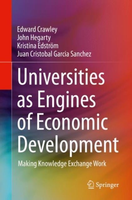 Universities as Engines of Economic Development - Making Knowledge Exchange Work