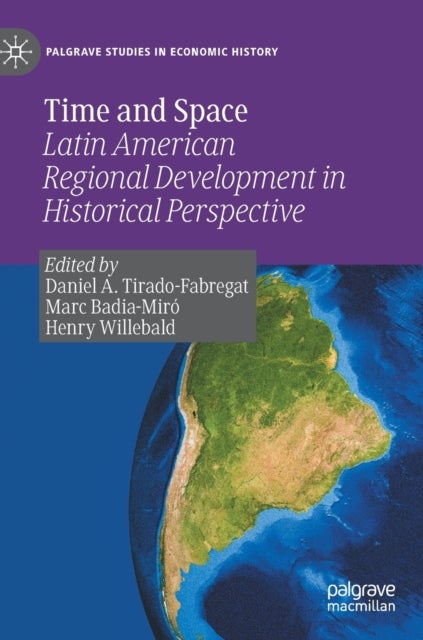 Time and Space - Latin American Regional Development in Historical Perspective