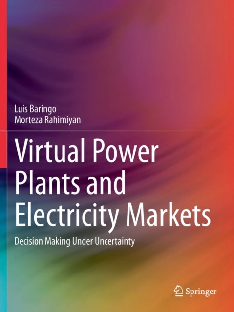 Virtual Power Plants and Electricity Markets - Decision Making Under Uncertainty