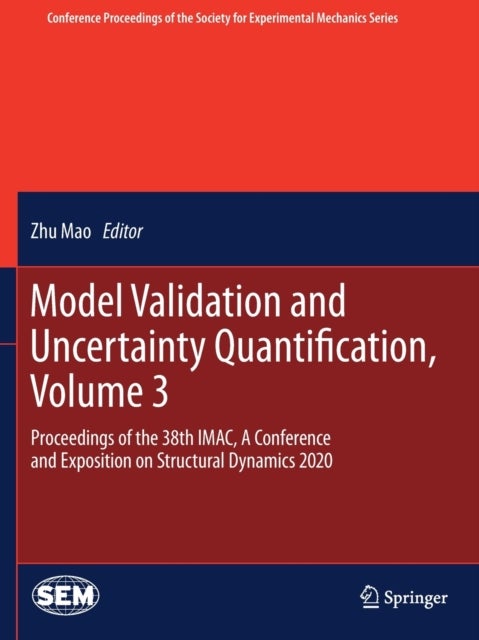 Model Validation and Uncertainty Quantification, Volume 3 - Proceedings of the 38th IMAC, A Conference and Exposition on Structural Dynamics 2020