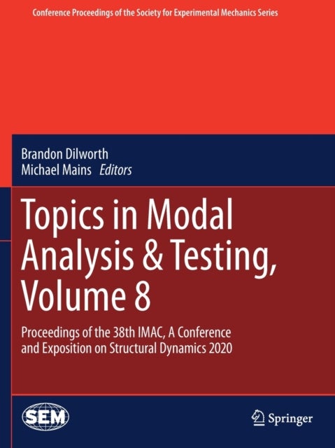 Topics in Modal Analysis & Testing, Volume 8 - Proceedings of the 38th IMAC, A Conference and Exposition on Structural Dynamics 2020