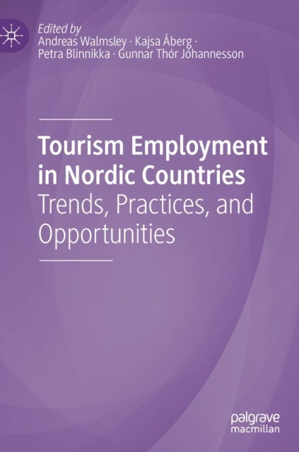 Tourism Employment in Nordic Countries - Trends, Practices, and Opportunities